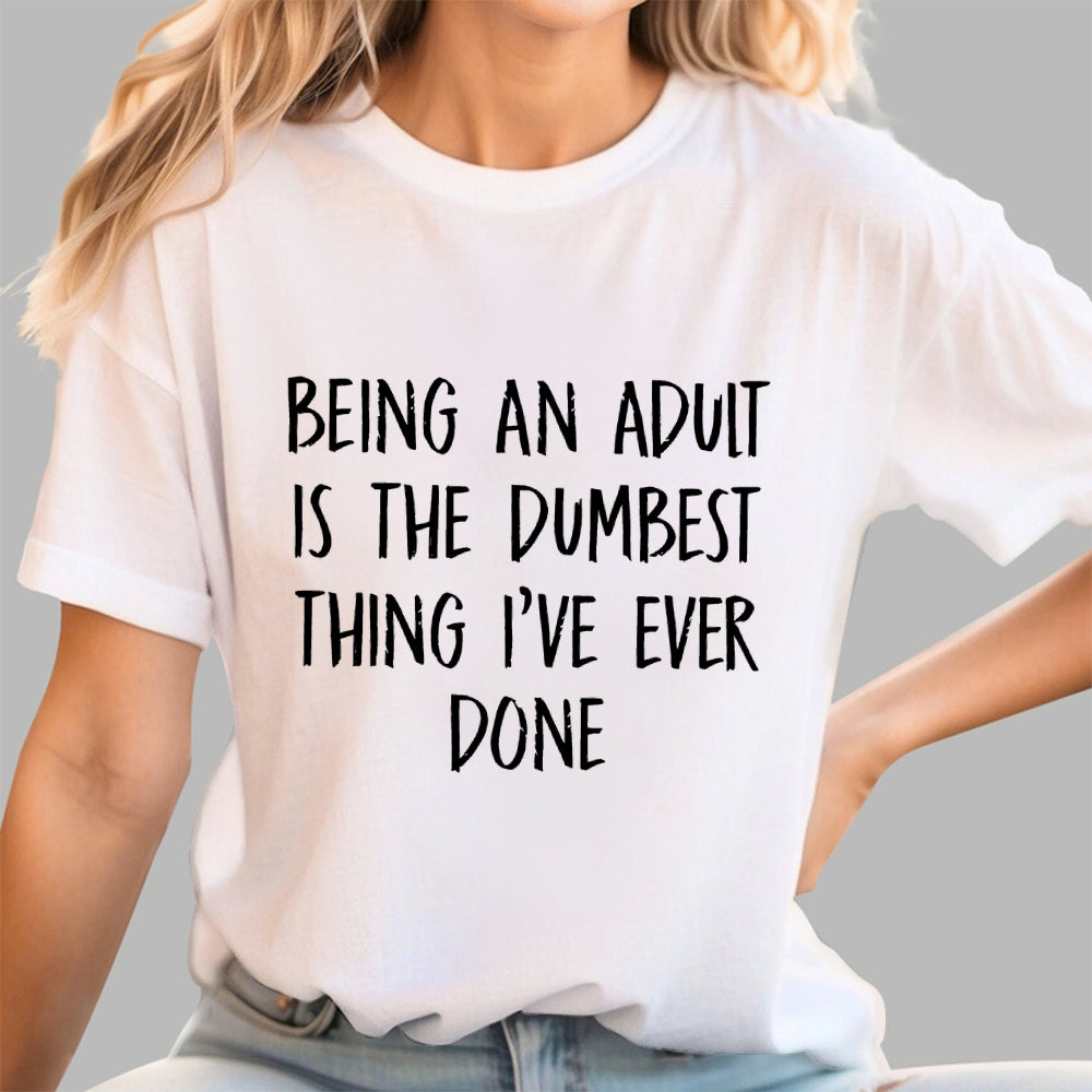 Funny Adult Life Quote  T-Shirt