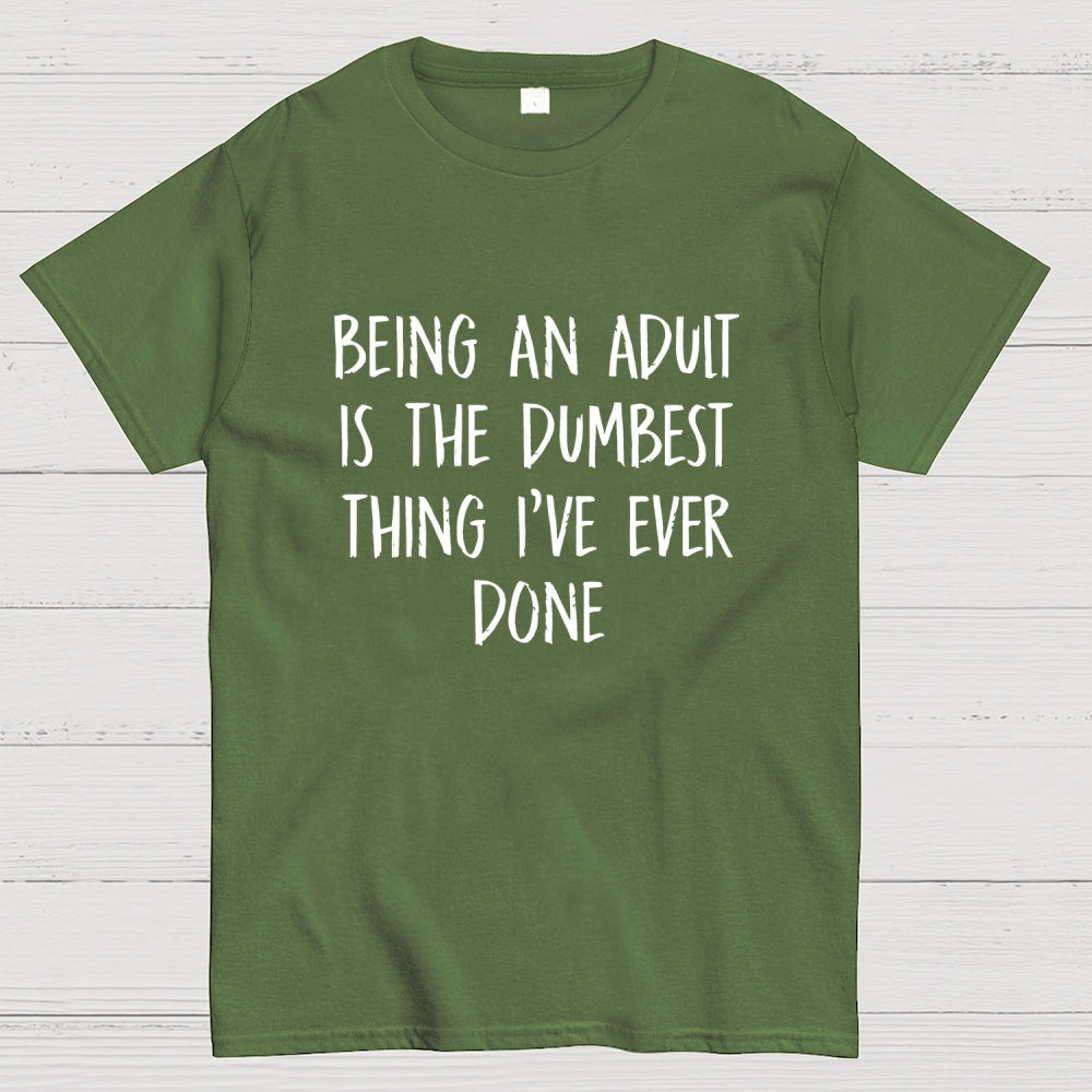 Funny Adult Life Quote  T-Shirt