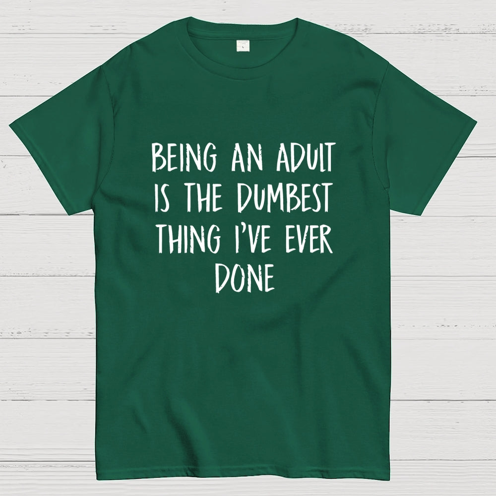 Funny Adult Life Quote  T-Shirt