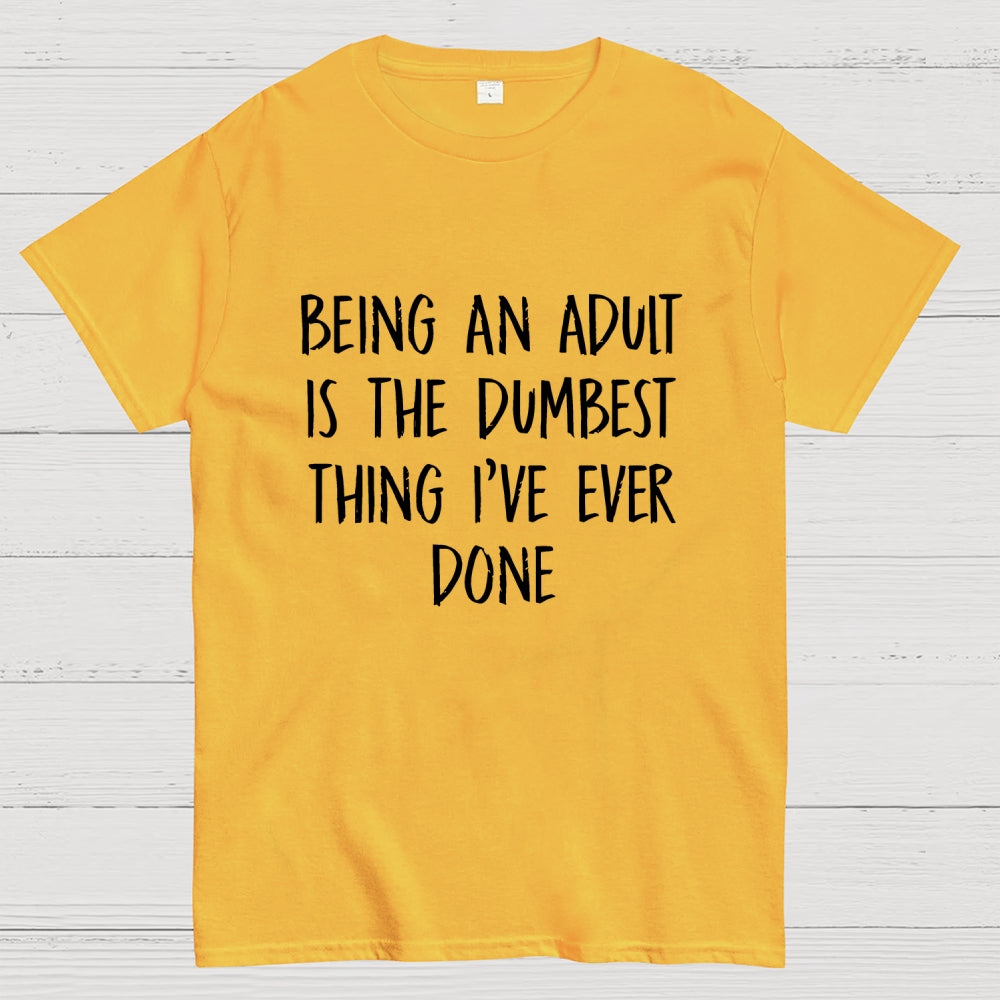 Funny Adult Life Quote  T-Shirt