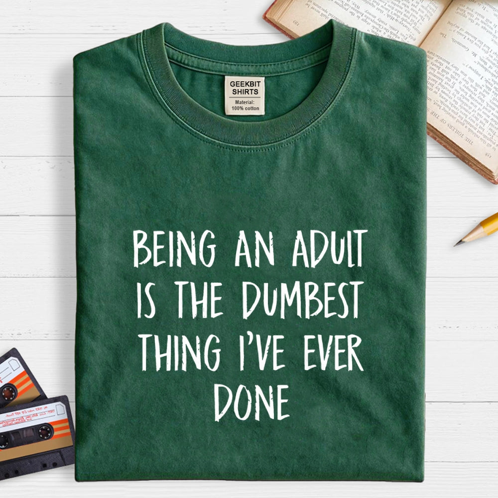 Funny Adult Life Quote  T-Shirt