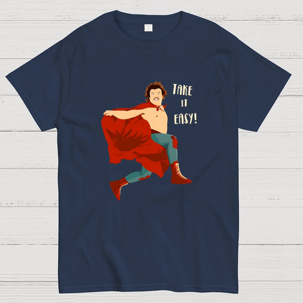 Take It Easy!  T-Shirt