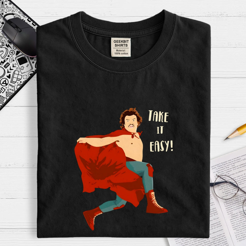 Take It Easy!  T-Shirt