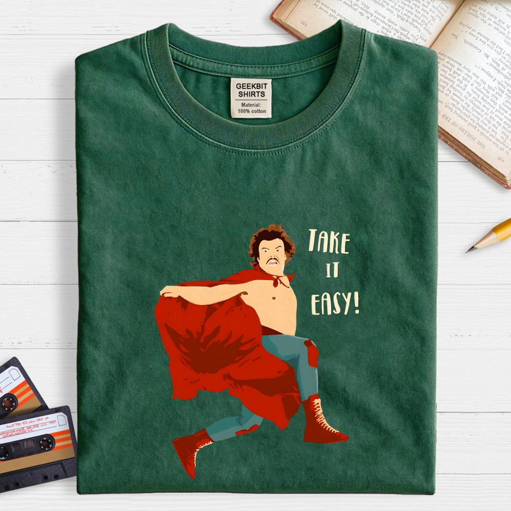 Take It Easy!  T-Shirt