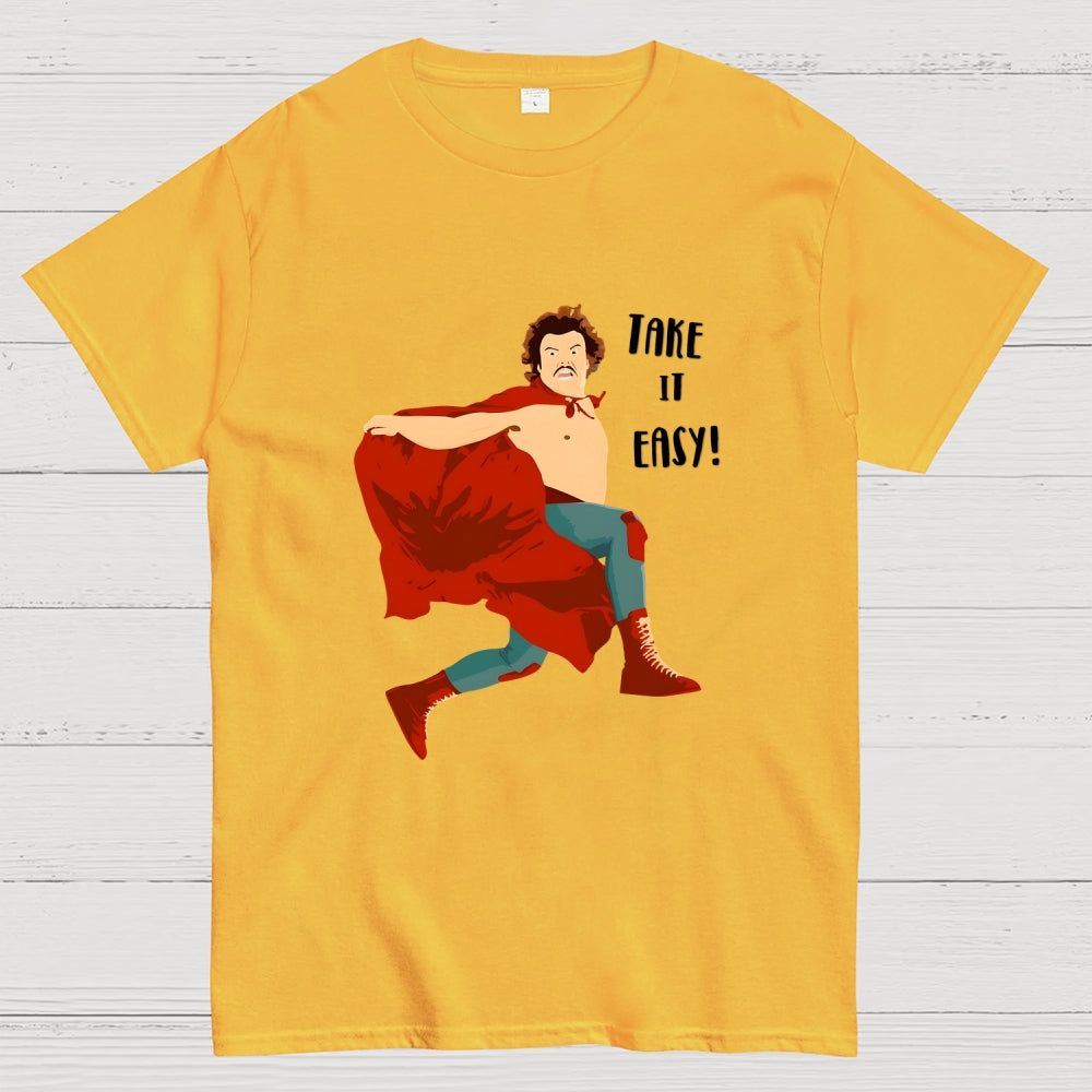 Take It Easy!  T-Shirt