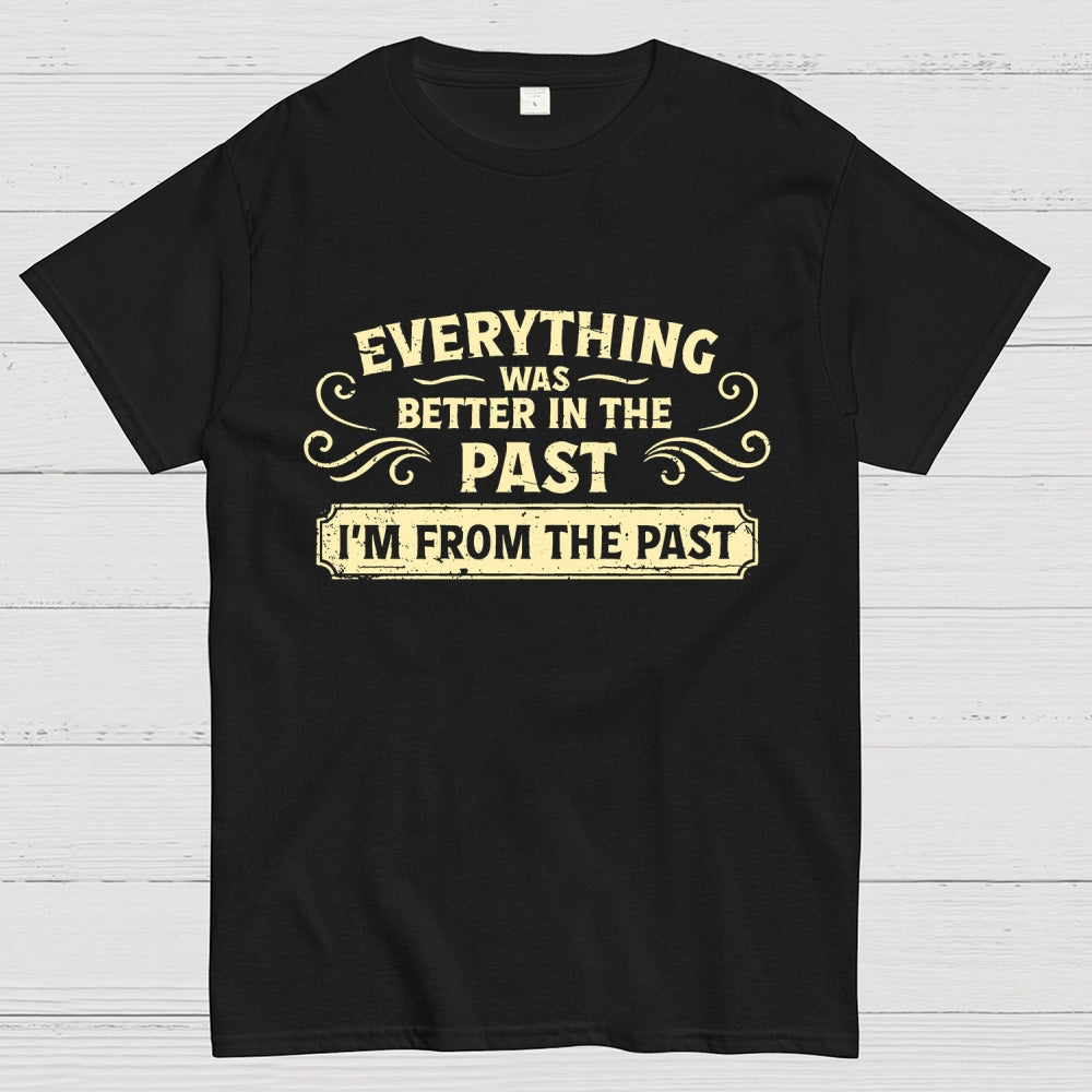 I'm From The Past  T-Shirt