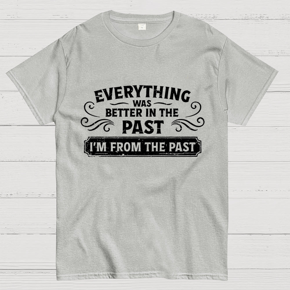 I'm From The Past  T-Shirt