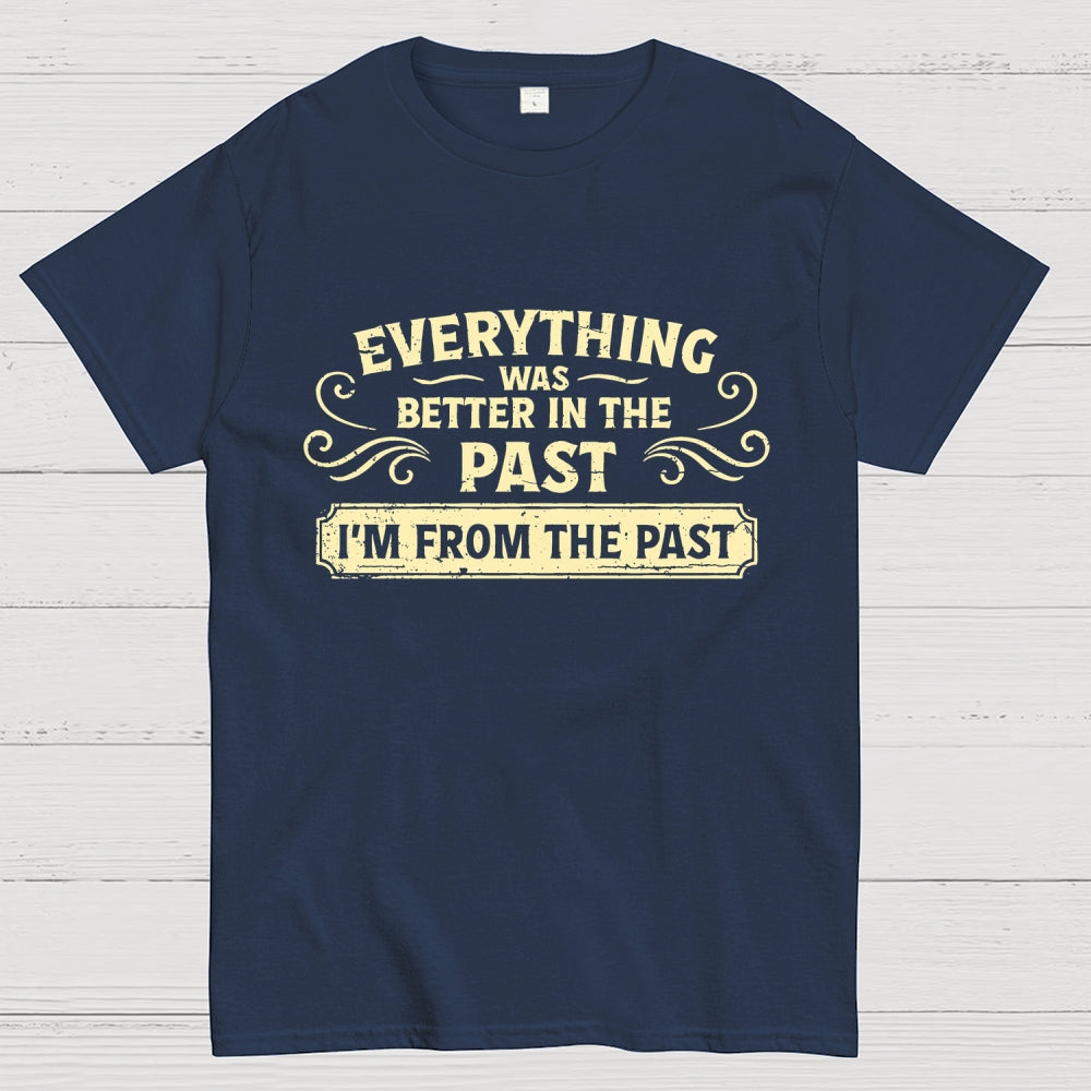 I'm From The Past  T-Shirt