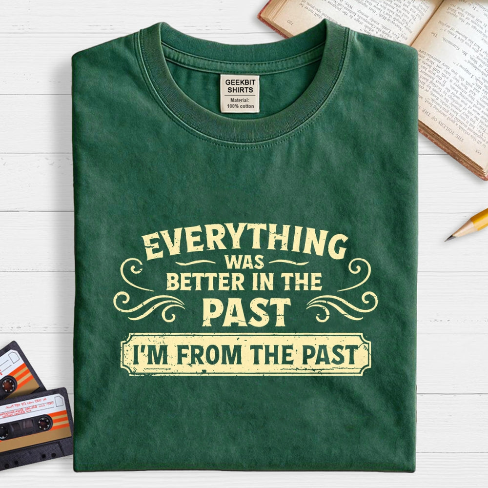 I'm From The Past  T-Shirt