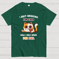 I Quit Drinking For Good  T-Shirt