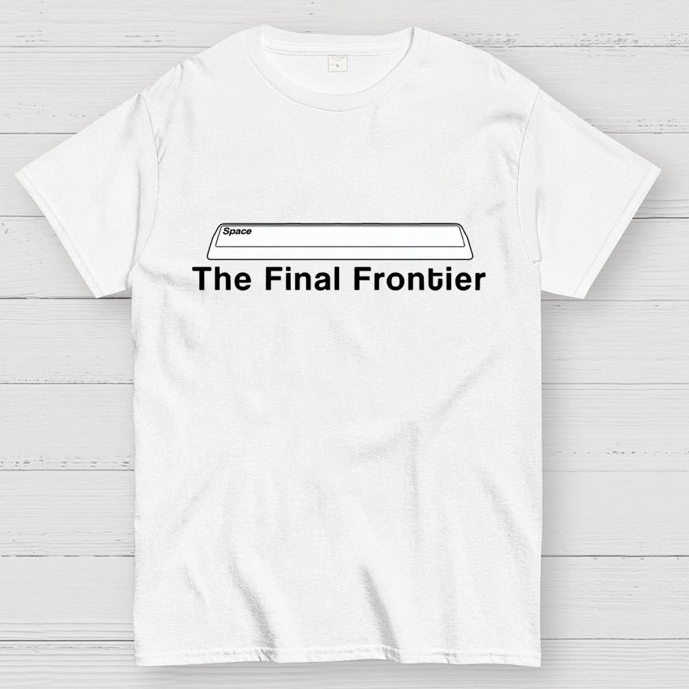 Space The Final Frontier  T-Shirt
