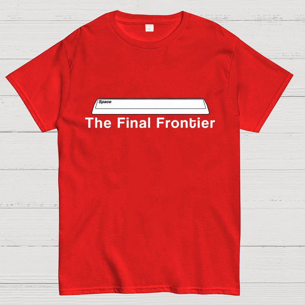 Space The Final Frontier  T-Shirt