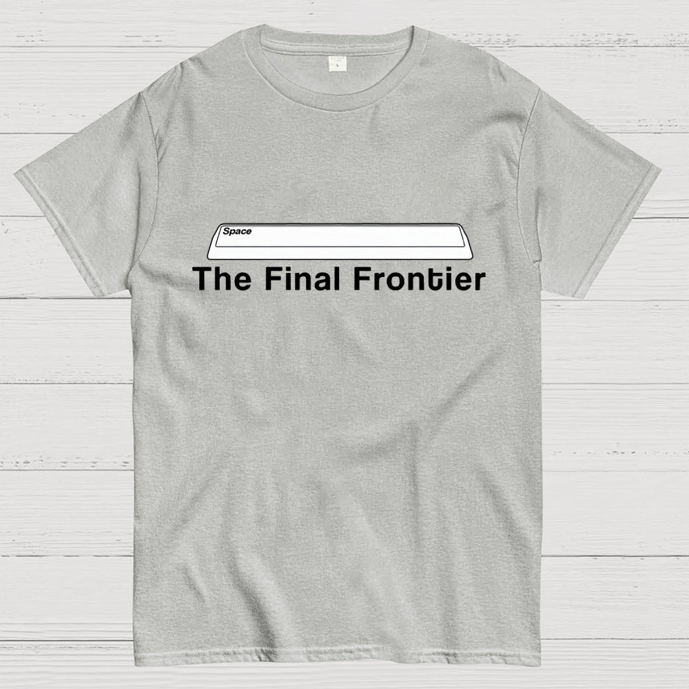 Space The Final Frontier  T-Shirt