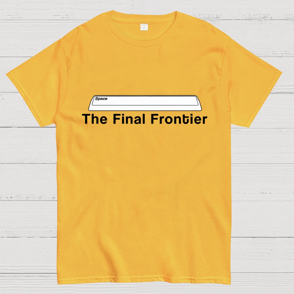 Space The Final Frontier  T-Shirt