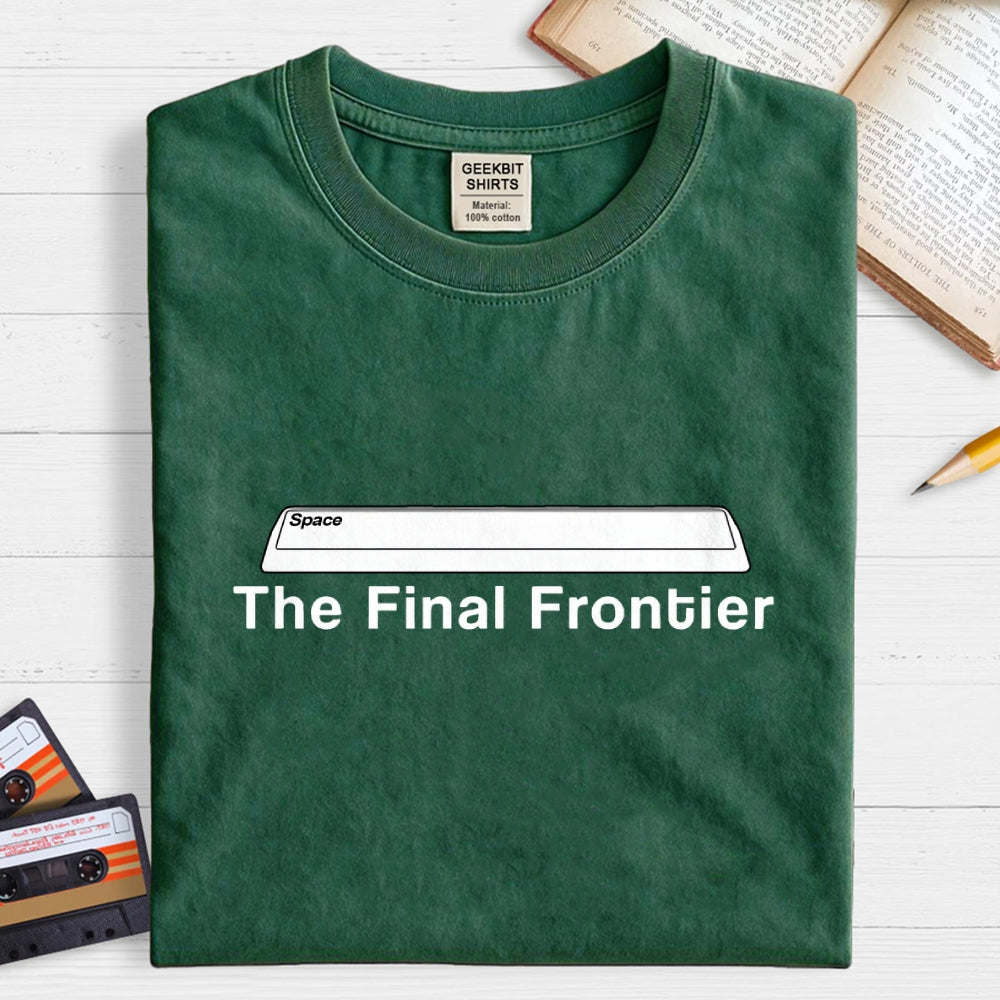 Space The Final Frontier  T-Shirt