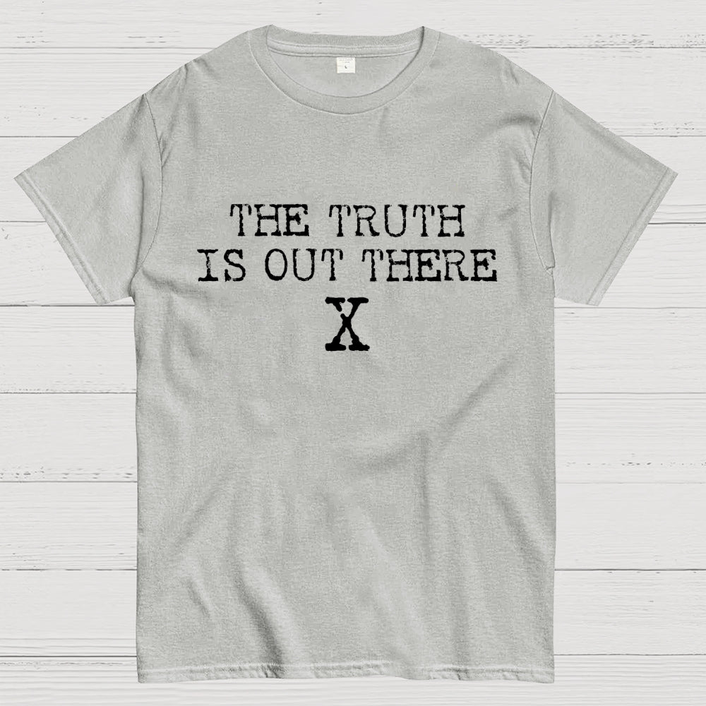 The Truth is Out There  T-Shirt