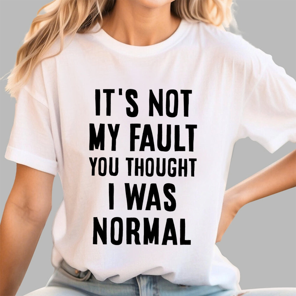 Not my fault  T-Shirt