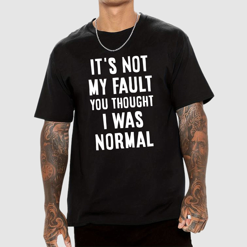 Not my fault  T-Shirt
