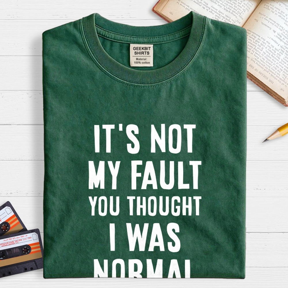 Not my fault  T-Shirt