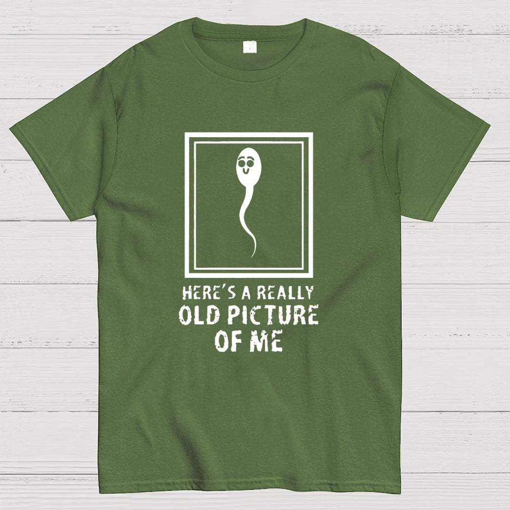 Here's A Really Old Picture Of Me  T-Shirt