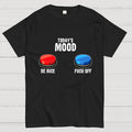 TODAY'S MOOD  T-Shirt