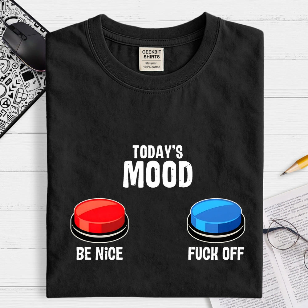 TODAY'S MOOD  T-Shirt