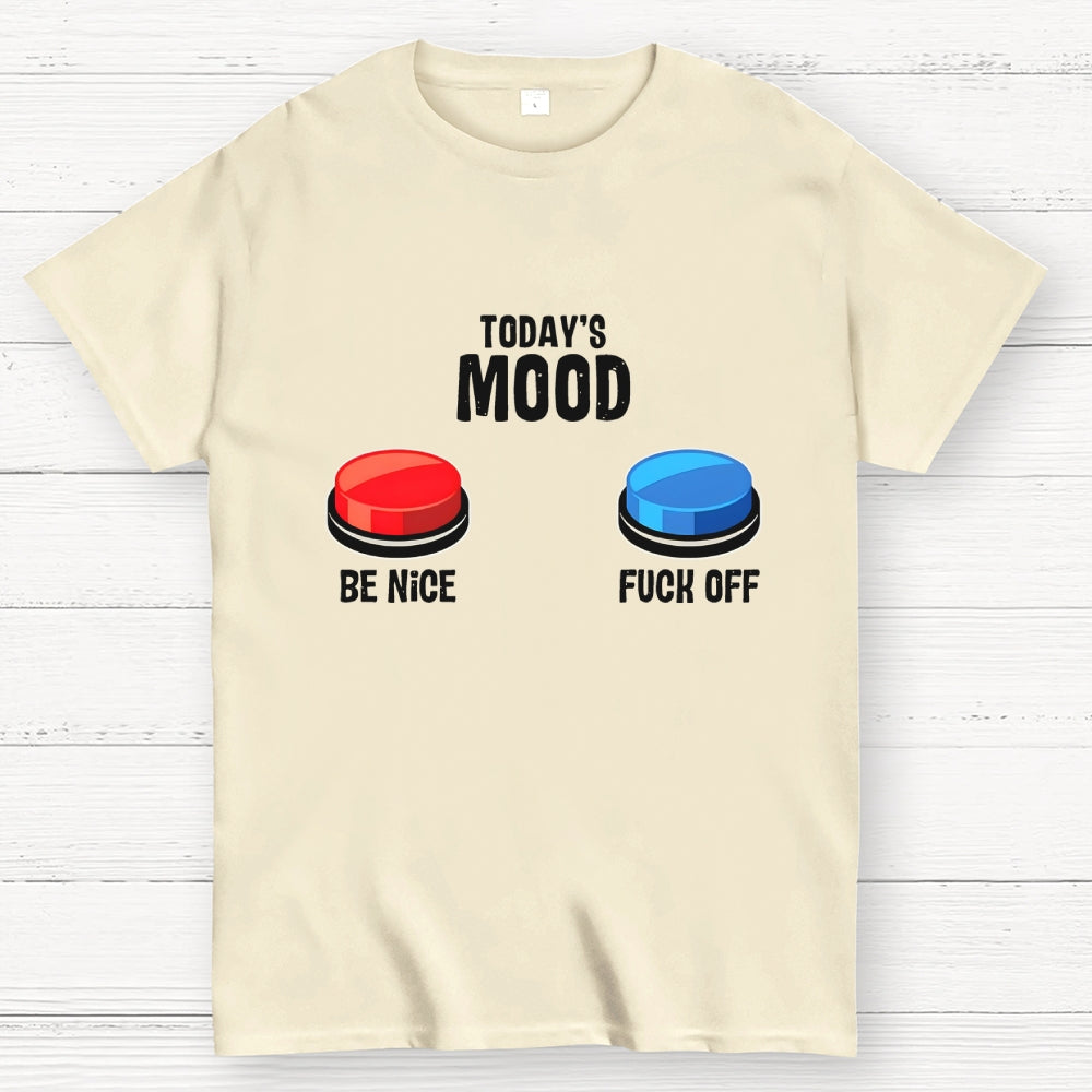 TODAY'S MOOD  T-Shirt