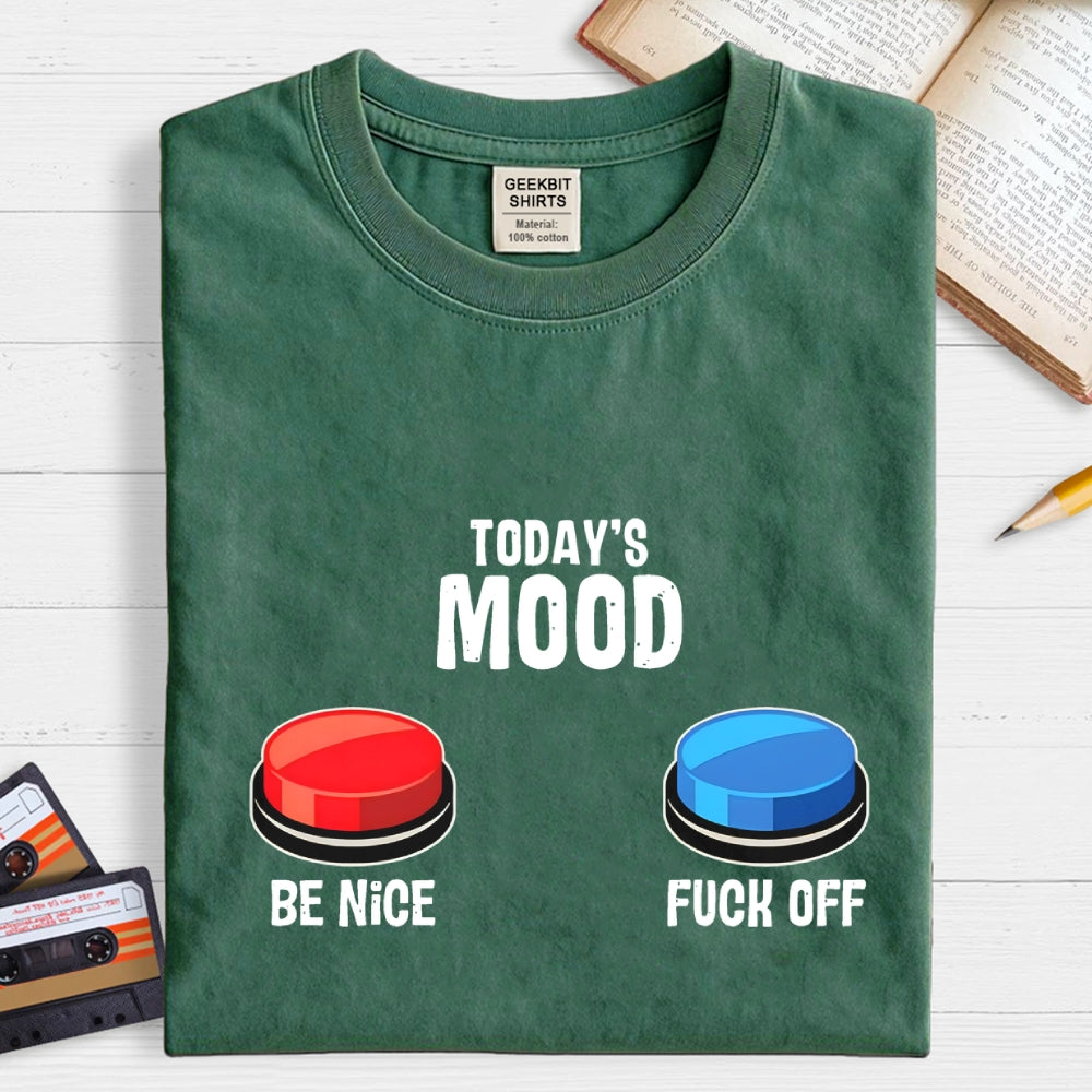 TODAY'S MOOD  T-Shirt