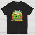 Its Fine Dumpster On Fire-Retro  T-Shirt
