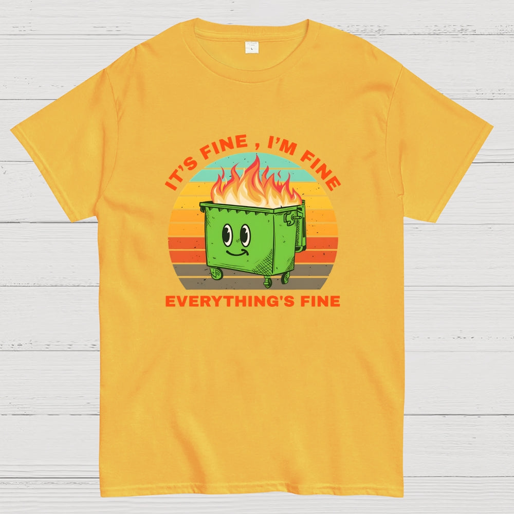 Its Fine Dumpster On Fire-Retro  T-Shirt