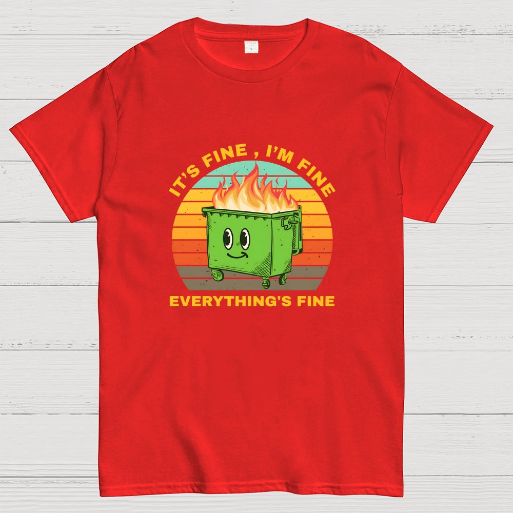 Its Fine Dumpster On Fire-Retro  T-Shirt