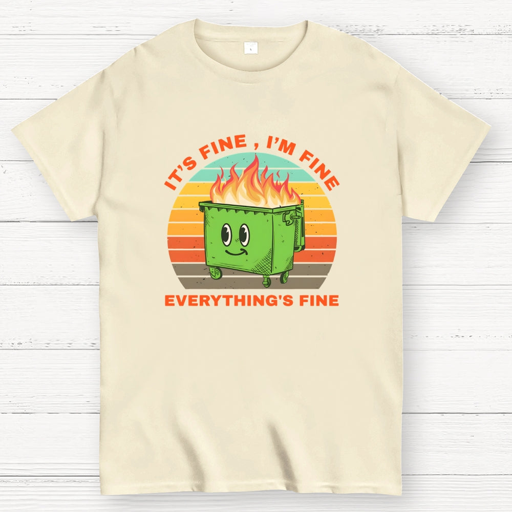 Its Fine Dumpster On Fire-Retro  T-Shirt