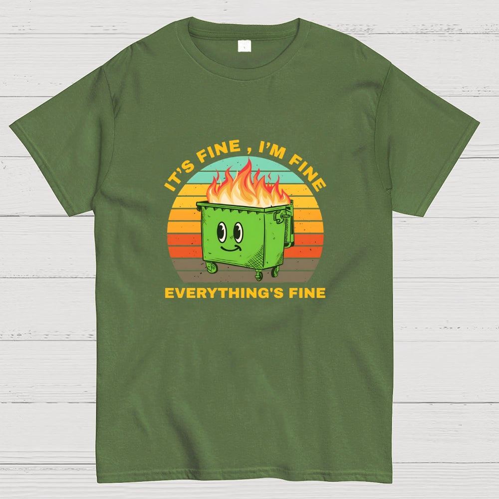 Its Fine Dumpster On Fire-Retro  T-Shirt