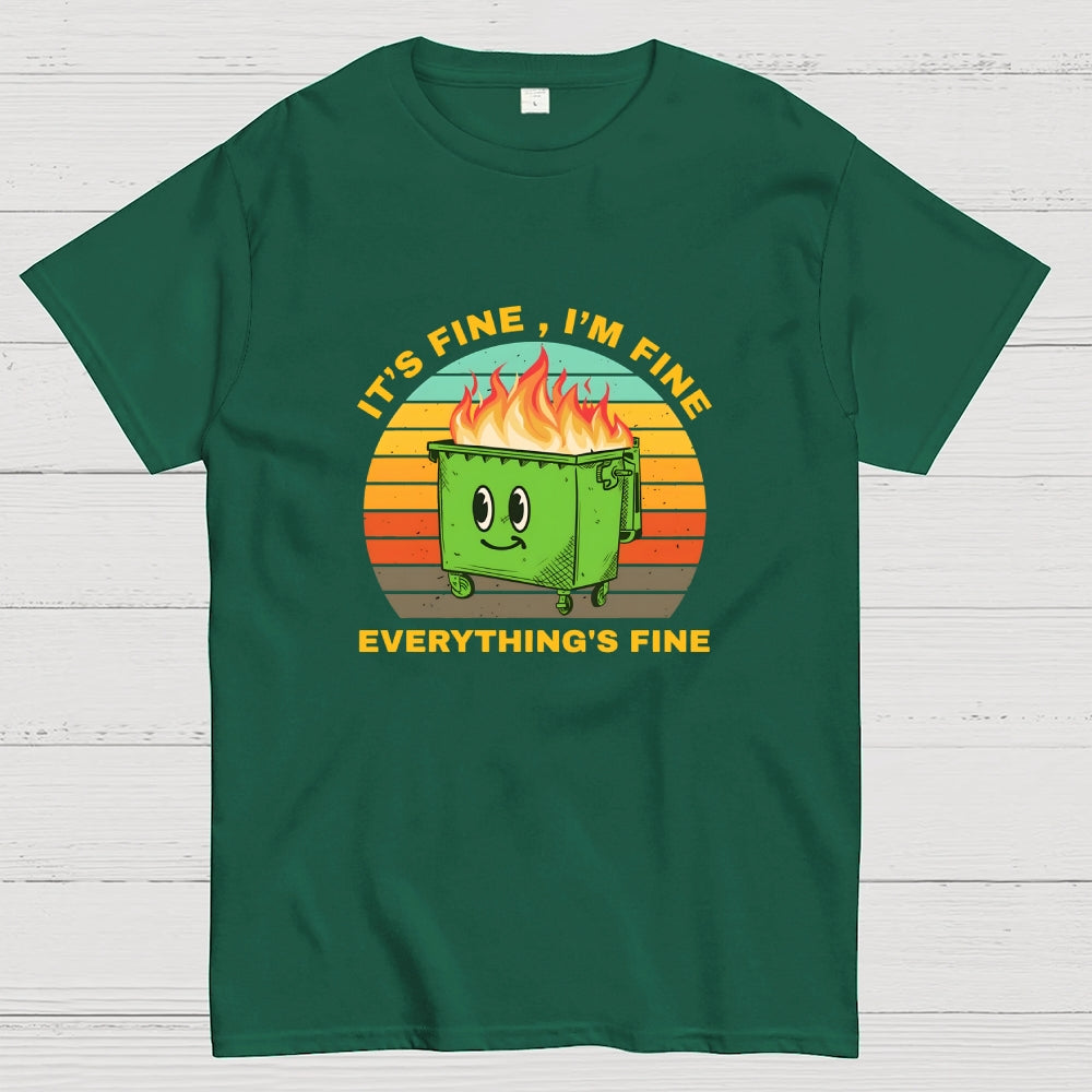 Its Fine Dumpster On Fire-Retro  T-Shirt