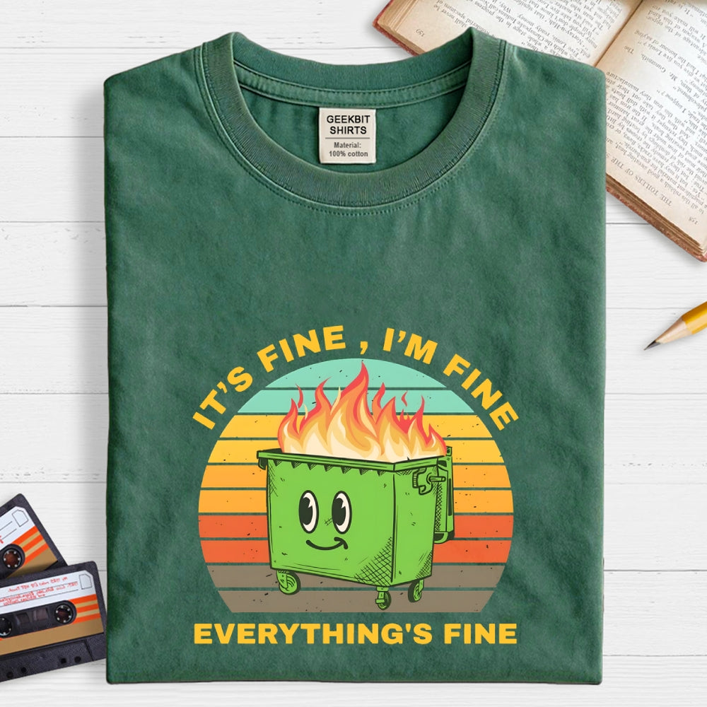 Its Fine Dumpster On Fire-Retro  T-Shirt
