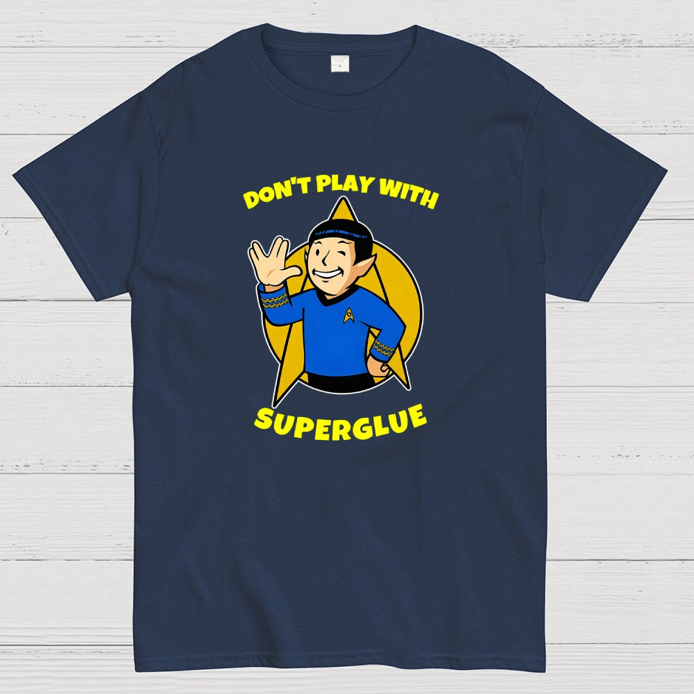 DON'T PLAY WITH SUPER GLUE  T-Shirt