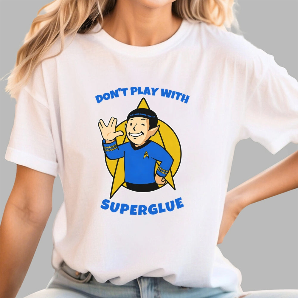 DON'T PLAY WITH SUPER GLUE  T-Shirt