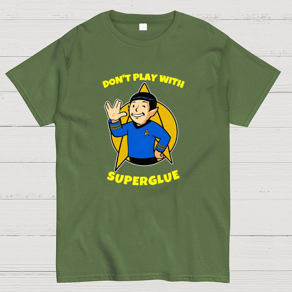 DON'T PLAY WITH SUPER GLUE  T-Shirt