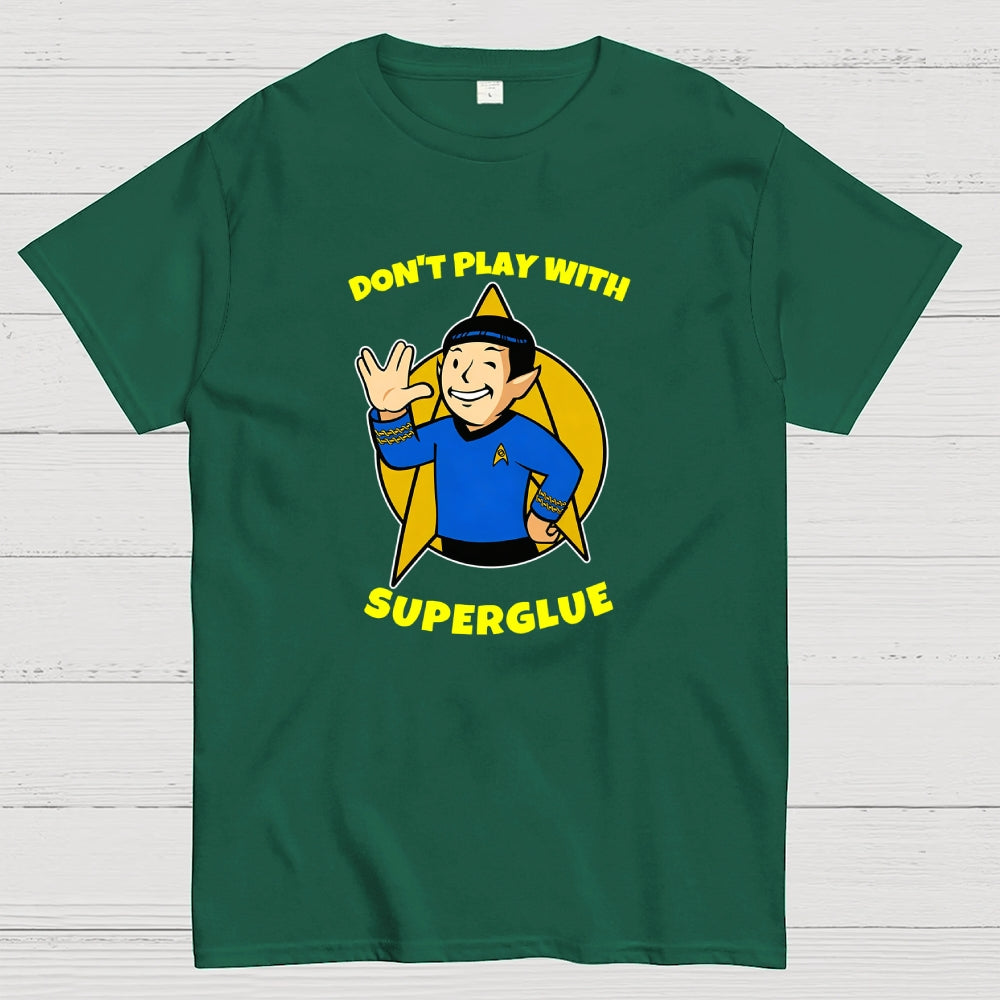 DON'T PLAY WITH SUPER GLUE  T-Shirt