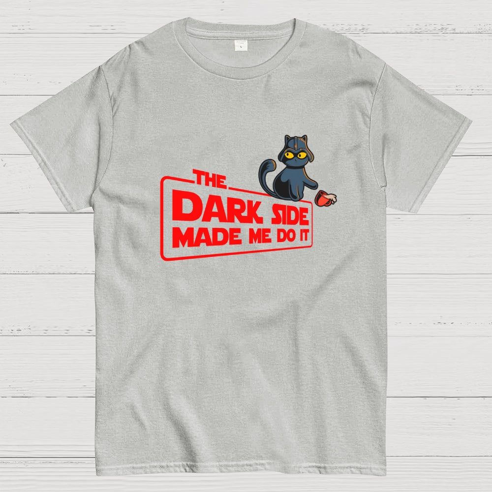 The Dark Side Made Me Do It  T-Shirt