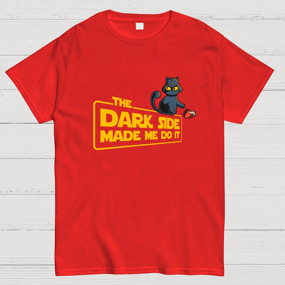 The Dark Side Made Me Do It  T-Shirt