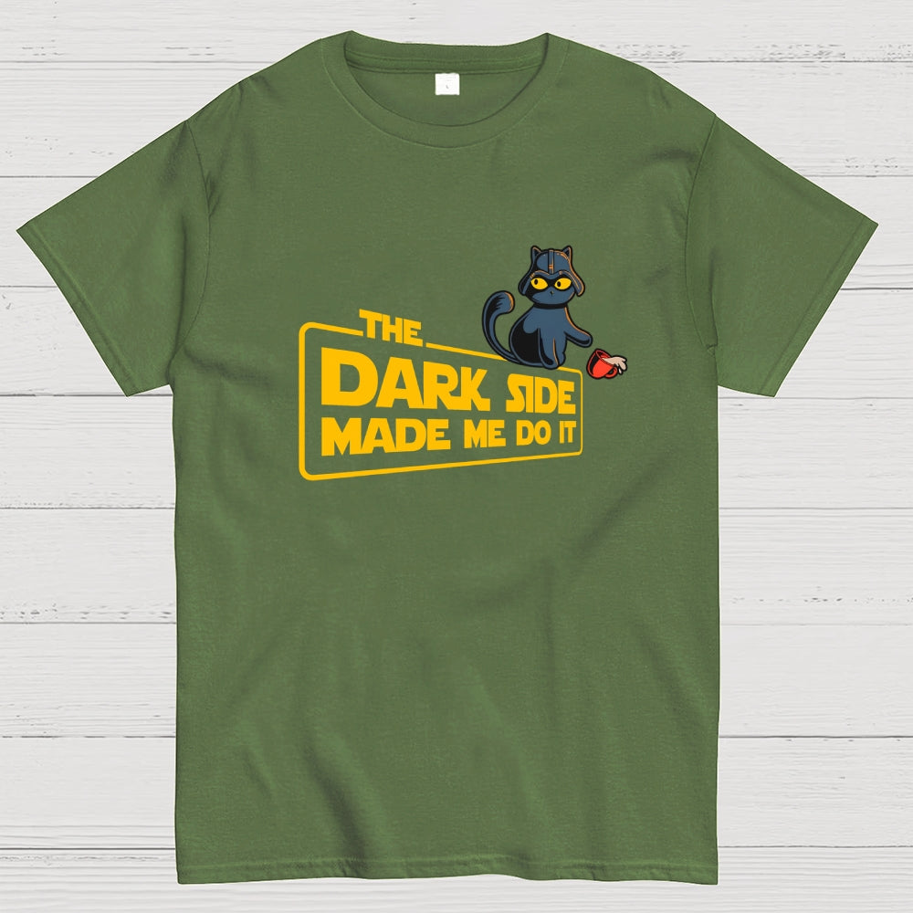 The Dark Side Made Me Do It  T-Shirt
