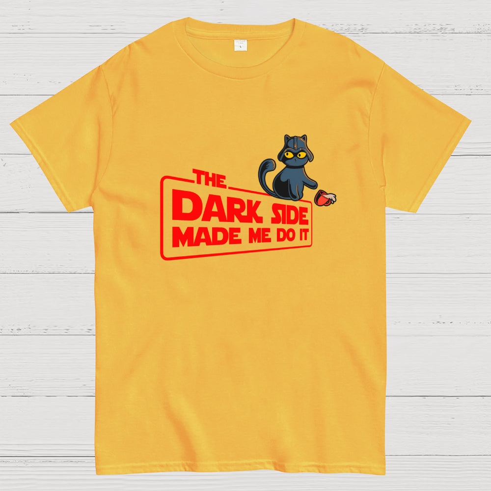 The Dark Side Made Me Do It  T-Shirt