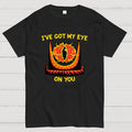 I've Got My Eye On You  T-Shirt