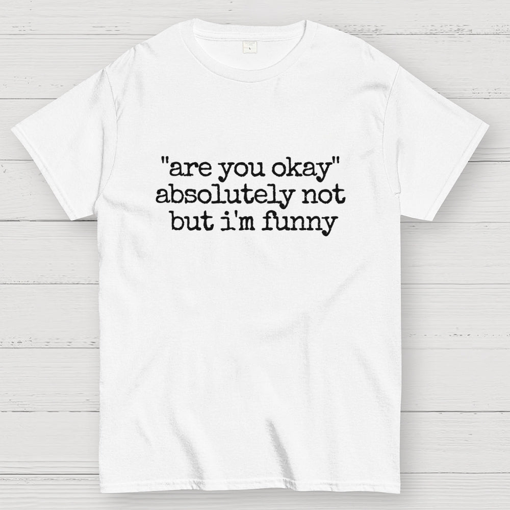 Are You Okay  T-Shirt