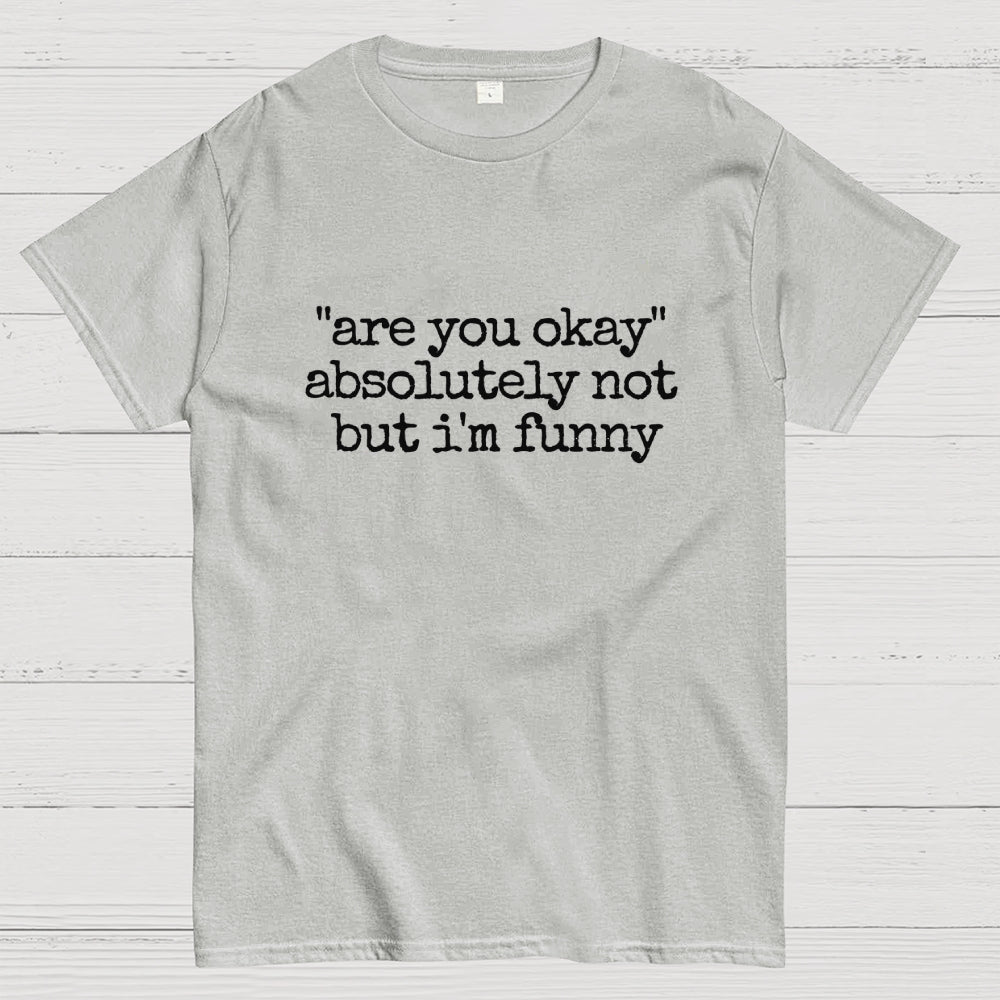 Are You Okay  T-Shirt