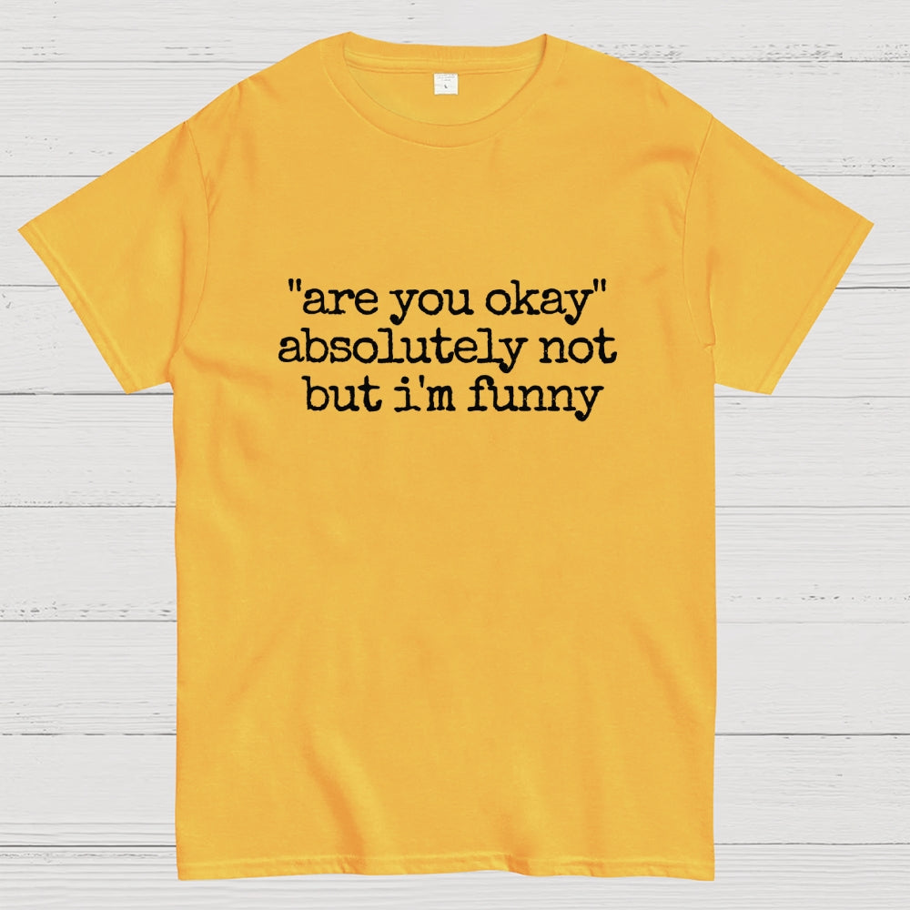 Are You Okay  T-Shirt