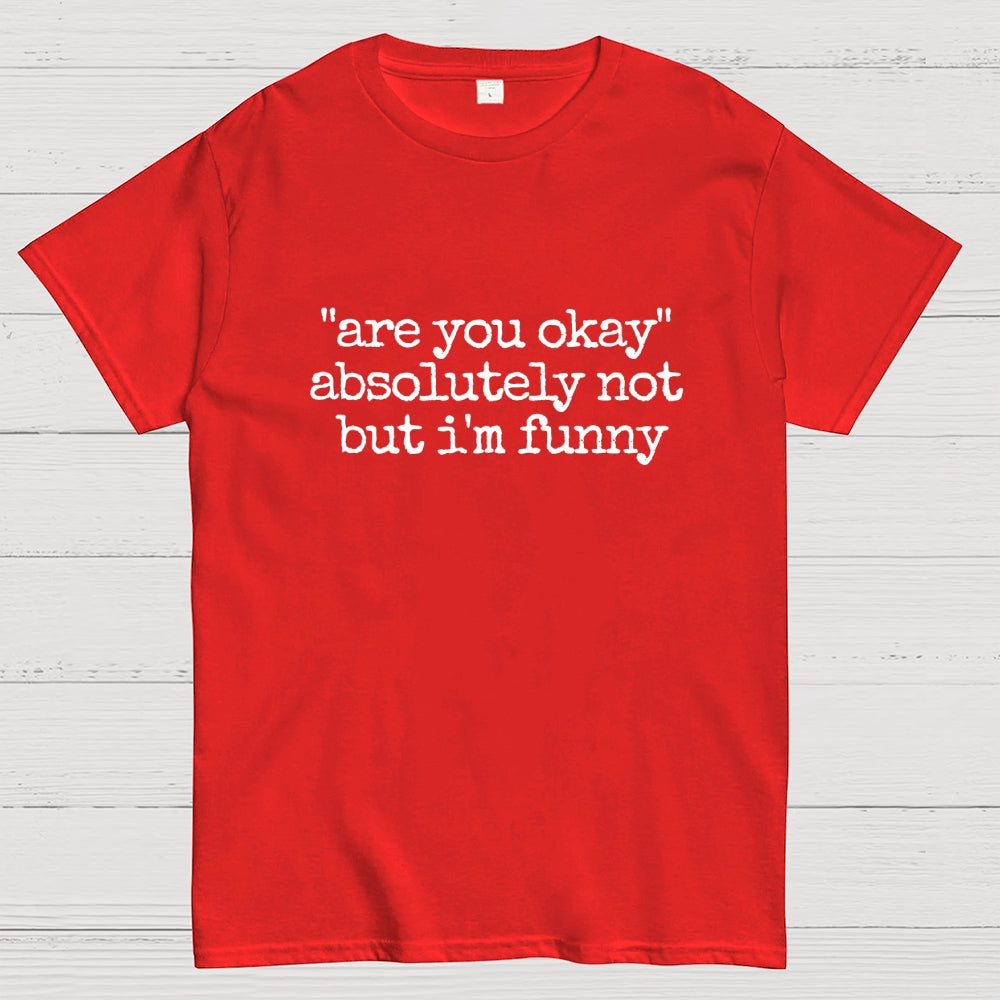 Are You Okay  T-Shirt