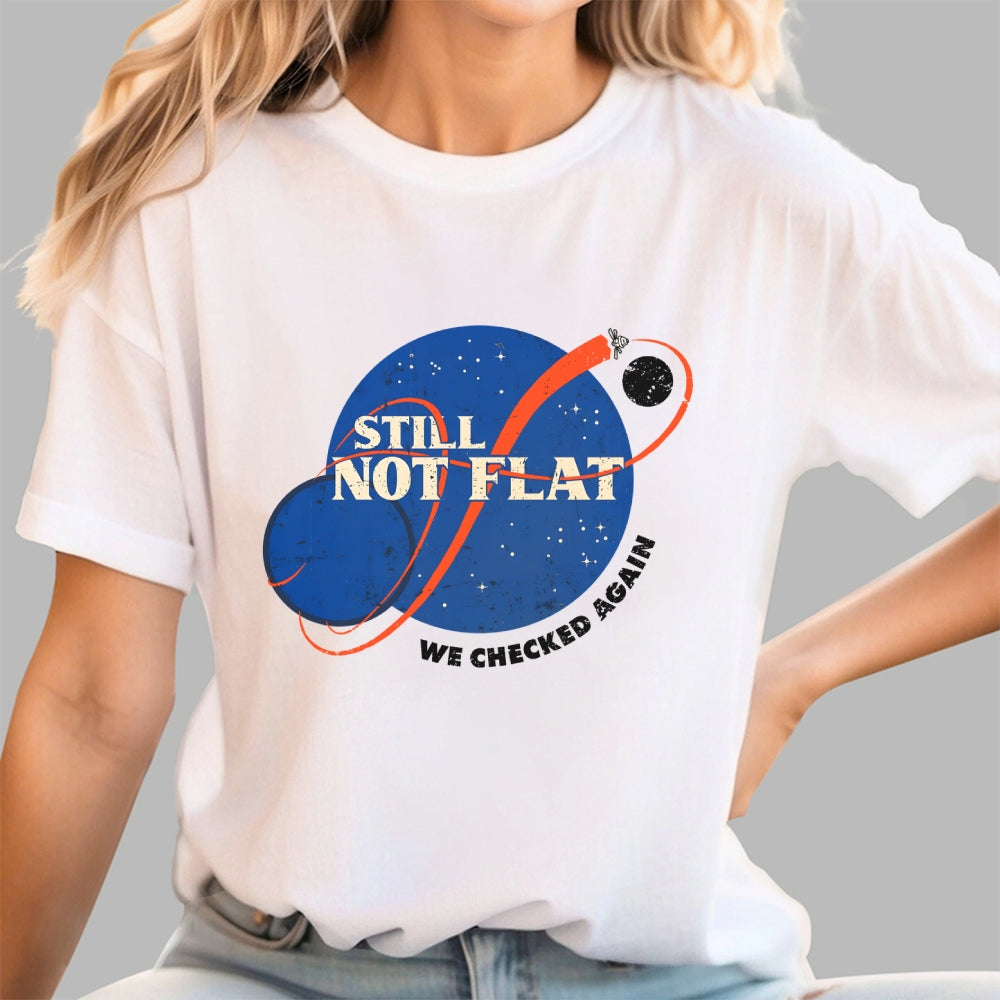 Still Not Flat  T-Shirt