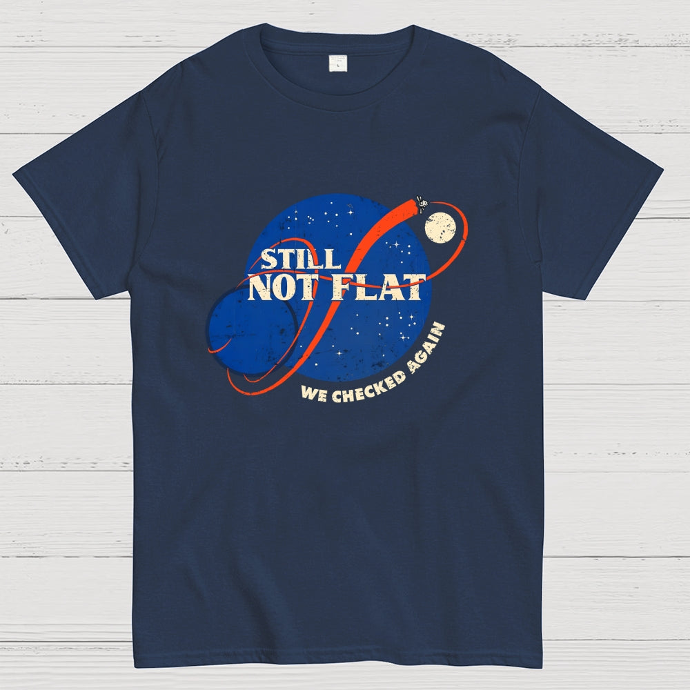 Still Not Flat  T-Shirt